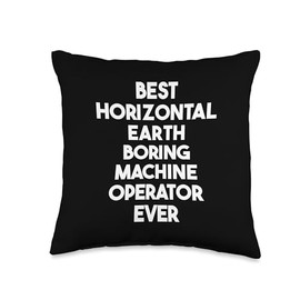 Best Horizontal Earth Boring Machine Operator Ever Throw Pillow