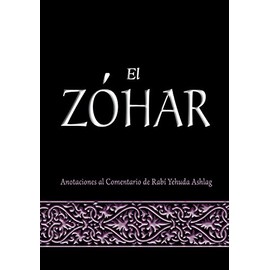 El Zohar: Anotaciones al Comentario de Rav Yehuda Ashlag (Spanish Edition)