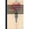 Milwaukee Medical Journal, Volume 10, Issue 4
