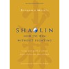 Shaolin: How To Win Without Fighting (English)