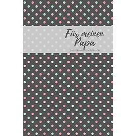 Für meinen Papa Das Erinnerungsbuch: Ein personalisiertes Buch für Väter I wunderschöne Geschenkidee für Väter I Kinder Weihnachtsgeschenke Vatertagsgeschenke Geburtstagsgeschenke für Papa