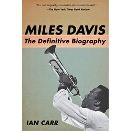 Miles Davis: The Definitive Biography