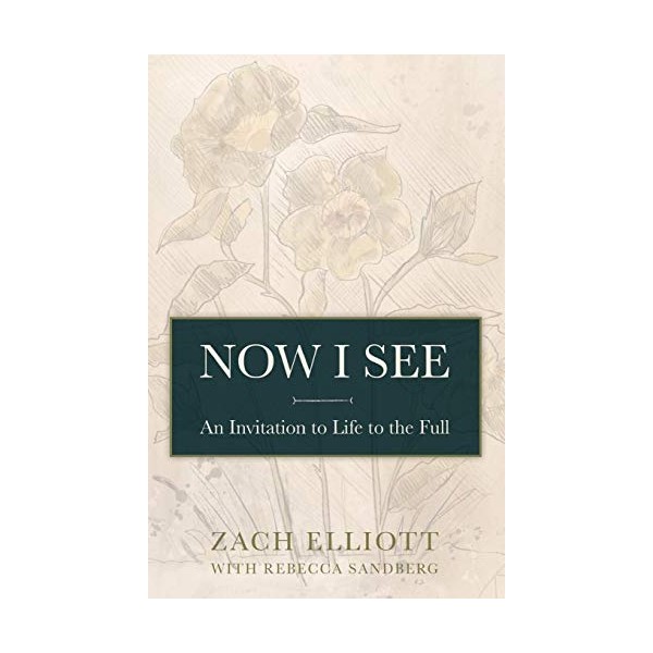Now I See: An Invitation to Life to the Full