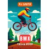 The Ultimate BMX Trivia Book