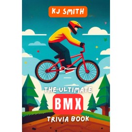 The Ultimate BMX Trivia Book