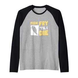 Funny Fish Fry 'Til I Die A Friday Fish Fry Fan Fish Fryday Raglan Baseball Tee