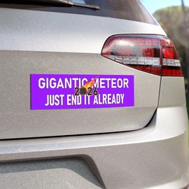 Gigantic Meteor Sticker Large 3x9 Funny Politics Funny Election Bumper Stickers