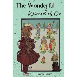 The Wonderful Wizard of Oz by L. Frank Baum