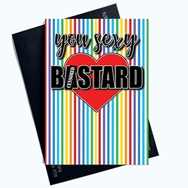 Funny Cards You Sexy B*stard Valentines Christmas Birthday Card Boyfriend PC1025