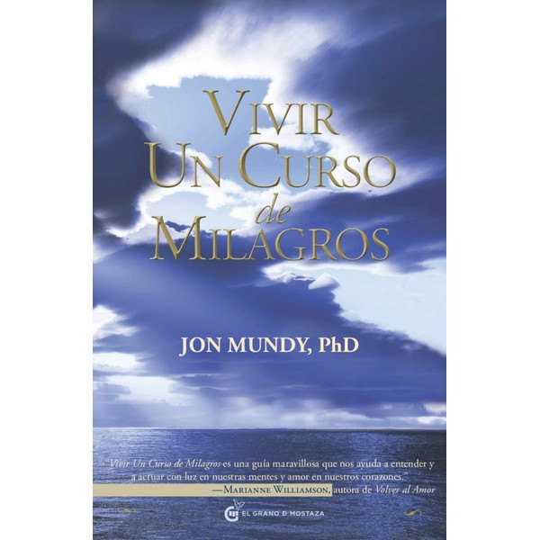 Vivir Un curso de milagros: Una guía del texto clásico