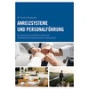 Anreizsysteme und Personalführung: Ein systematischer Einblick in kleine und mittelständische