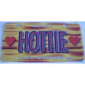Sign of the Times Hottie License Plate