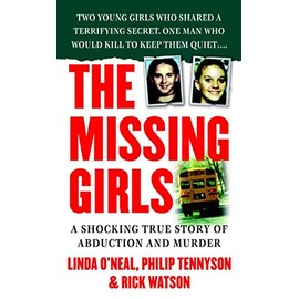 The Missing Girls: A Shocking True Story of Abduction and Murder (St. Martin's True Crime Library)