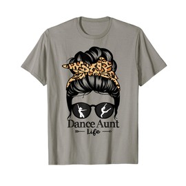 Dance Aunt Messy Bun Hair Funny Leopard Dancer T-Shirt