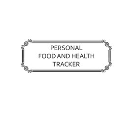 Personal Food and Health Tracker: Six-Week Food and Symptoms Diary (White, 8x10)