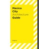 Mexico City Architecture Guide