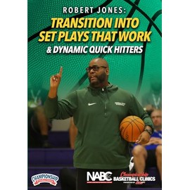 Transition Into Set Plays that Work & Dynamic Quick Hitters