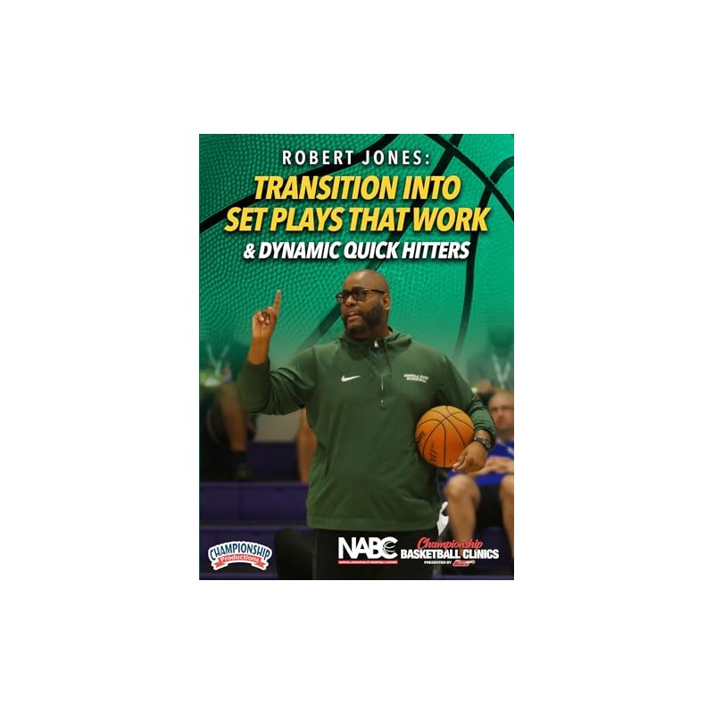 Transition Into Set Plays that Work & Dynamic Quick Hitters