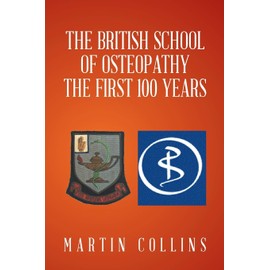 The British School of Osteopathy The first 100 years