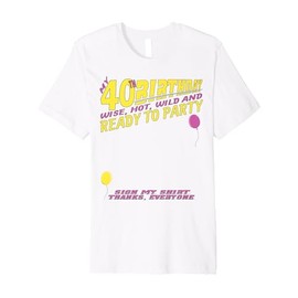 It's My 40th Birthday Women and Girl Sign My Shirt Bday Premium T-Shirt