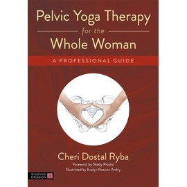 Pelvic Yoga Therapy for the Whole Woman