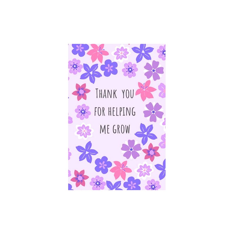 Thank You For Helping Me Grow Notebook:: Thank You Gift