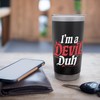 I'm A Devil Duh Funny Sarcastic Humor Attitude --- Stainless