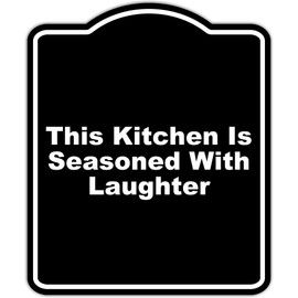 This Kitchen Is Seasoned With Laughter Black Funny Aluminum Composite Sign 8.5 x 10 inches