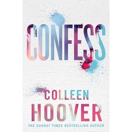 Confess: an emotional and gripping novel from #1 Sunday Times bestselling author of IT ENDS WITH US