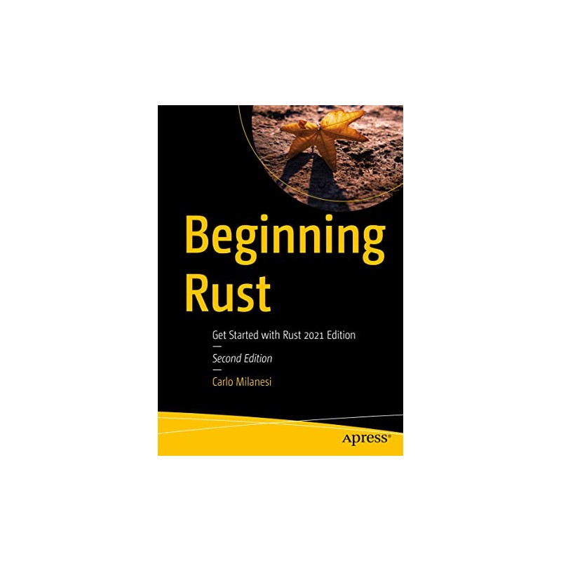 Beginning Rust: Get Started with Rust 2021 Edition