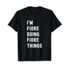 I'm Fiore Doing Fiore Things T-Shirt