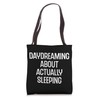 Daydreaming About Actually Sleeping Lazy Introvert Nap Time Tote Bag