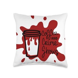 Coffee and Crime Shows Mystery Fan Detective Thriller Fun Throw Pillow