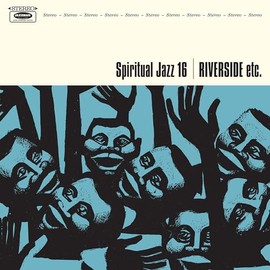 Spiritual Jazz 16: Riverside Etc.
