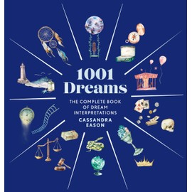 1001 Dreams: The Complete Book of Dream Interpretations – A Dream Dictionary (1001 Series)