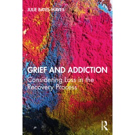 Grief and Addiction: Considering Loss in the Recovery Process