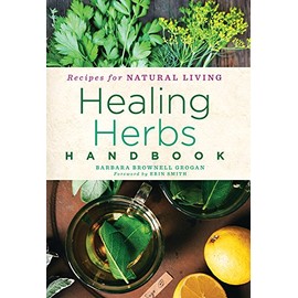 Healing Herbs Handbook: Recipes for Natural Living (Volume 3)