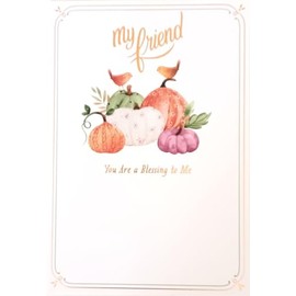 My Friend You Are A Blessing To Me - Happy Thanksgiving Greeting Card - Thank You For All The Ways Your Faith and Friendship Have Blessed My Life