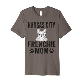 Kansas City Frenchie Mom Gift French Bulldog MO Dog Lover Premium T-Shirt