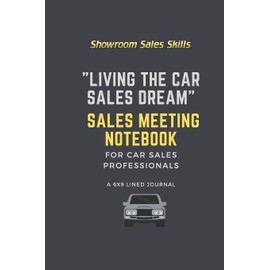 "Living the Car Sales Dream" Sales Meeting Notebook: A 6x9 Lined Journal for Car Sales Professionals