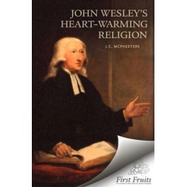 John Wesley's Heart-Warming Religion