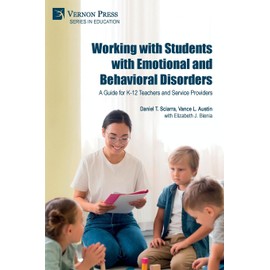 Working with Students with Emotional and Behavioral Disorders: A Guide for K-12 Teachers and Service Providers