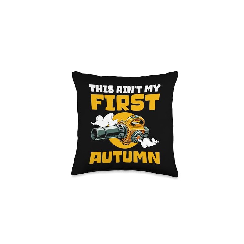 This Aint My First Autumn Leaf Blower Throw Pillow
