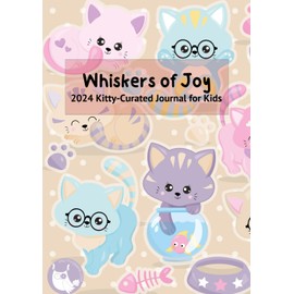  Whiskers of Joy: 2024 Kitty-Curated Journal for Kids (Large Size - 8.25x11 inches)