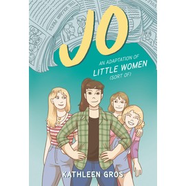 Jo: An Adaptation of Little Women (Sort Of)