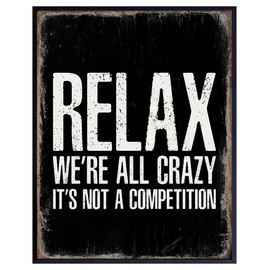 Funny Office Wall Art LARGE 11x14 - Home Office Wall Decor - Funny Sayings - Wall Art - Humorous Quote - Work Decor - Home Art Print - Relax Were All Crazy Its Not a Competition