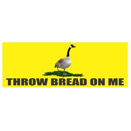 Throw Bread on Me Sticker - Funny Canadian Goose Decal Sticker 3" x 8.5"