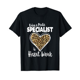 Being a Media Specialist is heart work, TEACHER LEOPARD T-Shirt