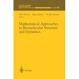 Mathematical Approaches to Biomolecular Structure and Dynamics (Volume 82)