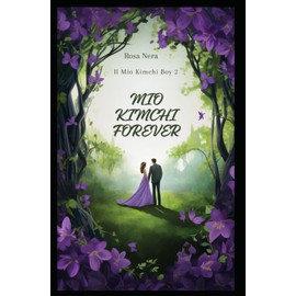 Mio Kimchi Forever: Il Mio Kimchi Boy 2